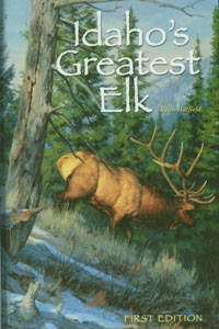 Idaho's Greatest Elk